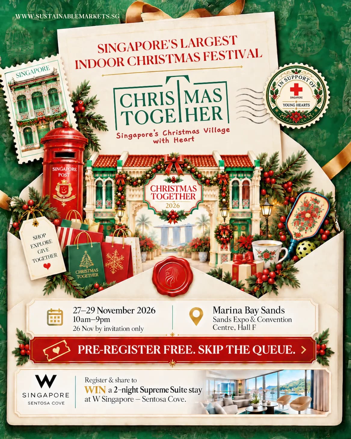 Christmas Together 2026, Singapore\u2019s largest indoor Christmas festival, in support of Singapore Red Cross Young Hearts. 27 to 29 November 2026, 10am to 9pm, Sands Expo and Convention Centre, Hall F, Marina Bay Sands. 26 November by invitation only. Pre-register free and skip the queue. Register and share to win a 2-night Supreme Suite stay at W Singapore Sentosa Cove.
